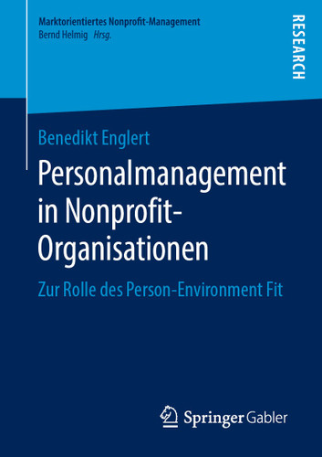 Personalmanagement in Nonprofit-Organisationen: Zur Rolle des Person-Environment Fit (Marktorientiertes Nonprofit-Management) book cover by Benedikt Englert