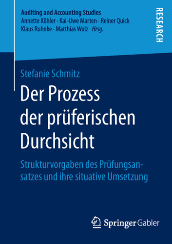 Der Prozess der prüferischen Durchsicht: Strukturvorgaben des Prüfungsansatzes und ihre situative Umsetzung (Auditing and Accounting Studies) book cover by Stefanie Schmitz