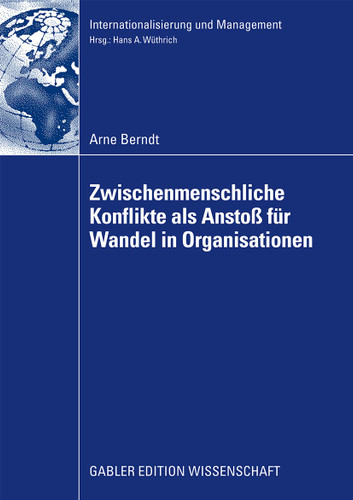 Zwischenmenschliche Konflikte als Anstoß von Wandel in Organisationen (Internationalisierung und Management) book cover by Arne Berndt