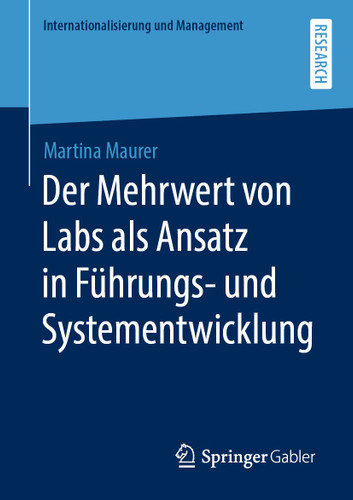 Der Mehrwert von Labs als Ansatz in Führungs- und Systementwicklung (Internationalisierung und Management) book cover by Martina Maurer