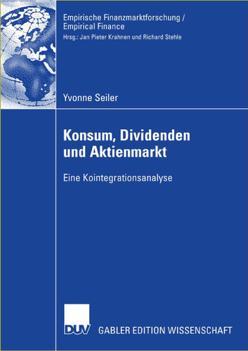 Konsum, Dividenden und Aktienmarkt: Eine Kointegrationsanalyse (Empirische Finanzmarktforschung/Empirical Finance) book cover by Yvonne Seiler