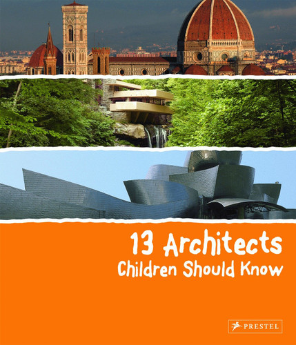 13 Architects Children Should Know (13 Children Should Know) book cover by Florian Heine