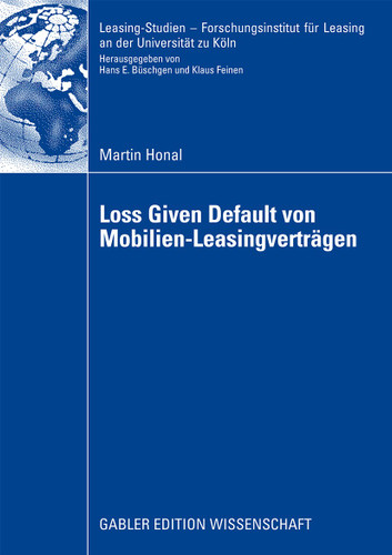 Loss Given Default von Mobilien-Leasingverträgen (Leasing-Studien, Forschungsinstitut für Leasing an der Universität zu Köln) book cover by Martin Honal