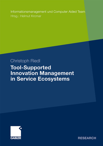Tool-Supported Innovation Management in Service Ecosystems (Informationsmanagement und Computer Aided Team) book cover by Christoph Riedl