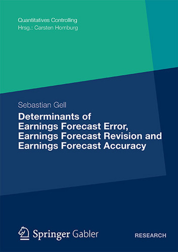 Determinants of Earnings Forecast Error, Earnings Forecast Revision and Earnings Forecast Accuracy (Quantitatives Controlling) book cover by Sebastian Gell