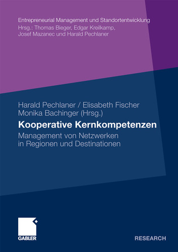 Kooperative Kernkompetenzen: Management von Netzwerken in Regionen und Destinationen (Entrepreneurial Management und Standortentwicklung) book cover by 