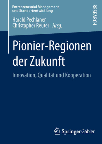 Pionier-Regionen der Zukunft: Innovation, Qualität und Kooperation (Entrepreneurial Management und Standortentwicklung) book cover by 