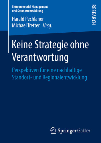 Keine Strategie ohne Verantwortung: Perspektiven für eine nachhaltige Standort- und Regionalentwicklung (Entrepreneurial Management und Standortentwicklung) book cover by 