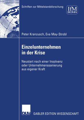 Einzelunternehmen in der Krise: Neustart nach einer Insolvenz oder Unternehmenssanierung aus eigener Kraft (Schriften zur Mittelstandsforschung #98) book cover by 