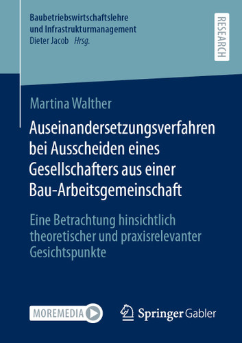 Auseinandersetzungsverfahren bei Ausscheiden eines Gesellschafters aus einer Bau-Arbeitsgemeinschaft: Eine Betrachtung hinsichtlich theoretischer und praxisrelevanter Gesichtspunkte book cover by Martina Walther