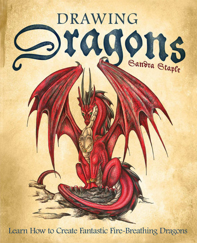 Drawing Dragons: Learn How to Create Fantastic Fire-Breathing Dragons (How to Draw Books) book cover by Sandra Staple