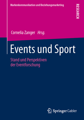 Events und Sport: Stand und Perspektiven der Eventforschung (Markenkommunikation und Beziehungsmarketing) book cover by 