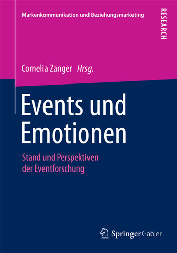Events und Emotionen: Stand und Perspektiven der Eventforschung (Markenkommunikation und Beziehungsmarketing) book cover by 