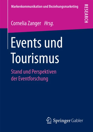 Events und Tourismus: Stand und Perspektiven der Eventforschung (Markenkommunikation und Beziehungsmarketing) book cover by 