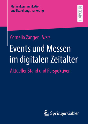 Events und Messen im digitalen Zeitalter: Aktueller Stand und Perspektiven (Markenkommunikation und Beziehungsmarketing) book cover by 