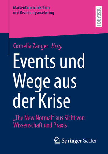 Events und Wege aus der Krise: "The New Normal" aus Sicht von Wissenschaft und Praxis (Markenkommunikation und Beziehungsmarketing) book cover by 