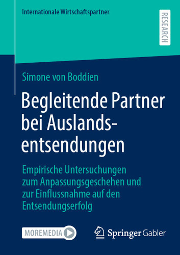 Begleitende Partner bei Auslandsentsendungen: Empirische Untersuchungen zum Anpassungsgeschehen und zur Einflussnahme auf den Entsendungserfolg (Internationale Wirtschaftspartner) book cover by Simone von Boddien