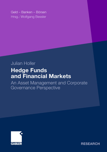 Hedge Funds and Financial Markets: An Asset Management and Corporate Governance Perspective (Geld - Banken - Börsen) book cover by Julian Holler