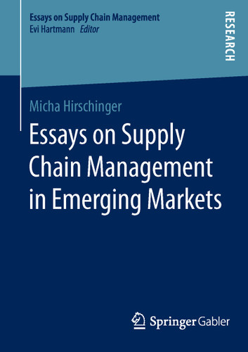 Essays on Supply Chain Management in Emerging Markets (Essays on Supply Chain Management) book cover by Micha Hirschinger