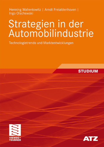 Strategien in der Automobilindustrie: Technologietrends und Marktentwicklungen (ATZ/MTZ-Fachbuch) book cover by Henning Wallentowitz, Arndt Freialdenhoven, Ingo Olschewski