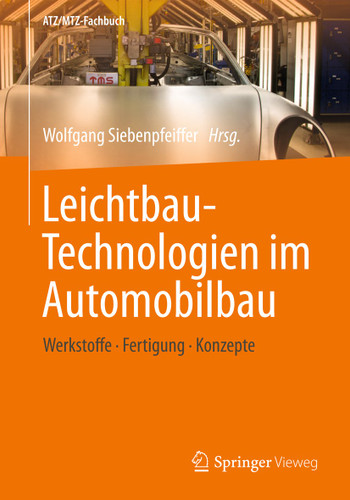 Leichtbau-Technologien im Automobilbau: Werkstoffe - Fertigung - Konzepte (ATZ/MTZ-Fachbuch) book cover by 