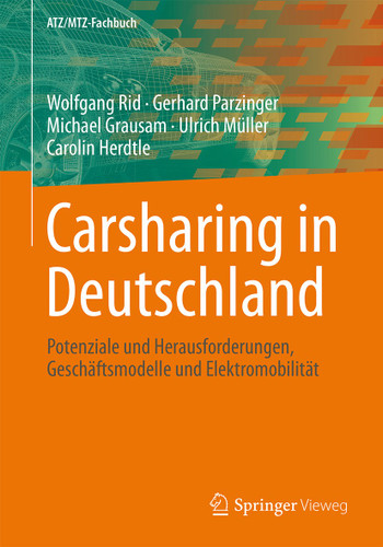 Carsharing in Deutschland: Potenziale und Herausforderungen, Geschäftsmodelle und Elektromobilität (ATZ/MTZ-Fachbuch) book cover by Wolfgang Rid, Gerhard Parzinger, Michael Grausam, Ulrich Müller, Carolin Herdtle