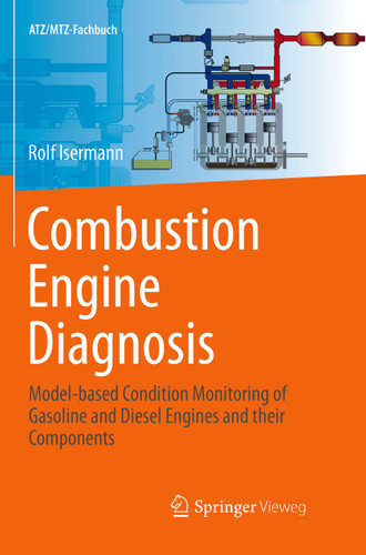 Combustion Engine Diagnosis: Model-based Condition Monitoring of Gasoline and Diesel Engines and their Components (ATZ/MTZ-Fachbuch) book cover by Rolf Isermann