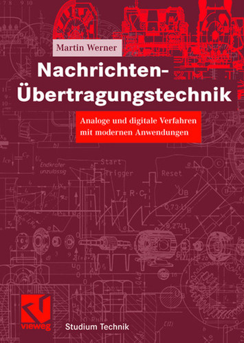 Nachrichten-Übertragungstechnik: Analoge und digitale Verfahren mit modernen Anwendungen (Studium Technik) book cover by Martin Werner