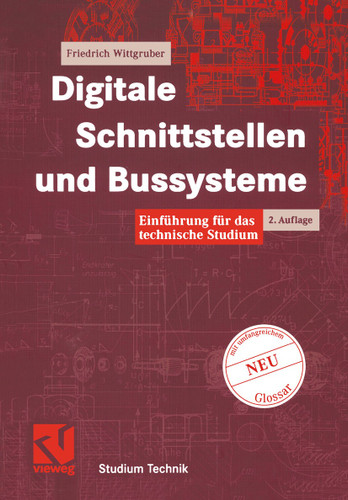 Digitale Schnittstellen und Bussysteme: Einführung für das technische Studium (Studium Technik) book cover by Friedrich Wittgruber