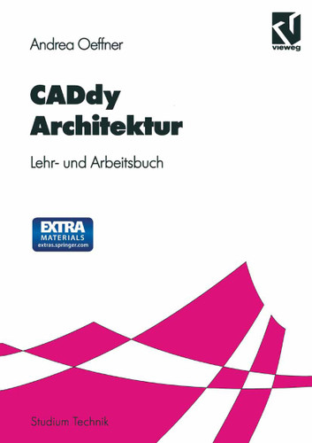 CADdy Architektur: Lehr- und Arbeitsbuch (Studium Technik) book cover by Andrea Oeffner