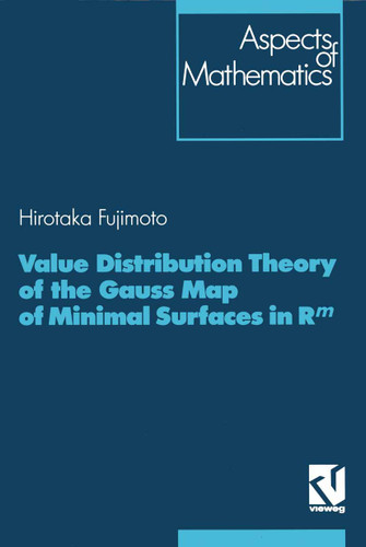 Value Distribution Theory of the Gauss Map of Minimal Surfaces in Rm (Aspects of Mathematics #21) book cover by Hirotaka Fujimoto