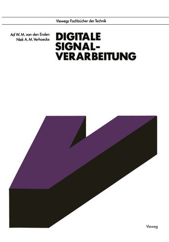 Digitale Signalverarbeitung (Viewegs Fachbücher der Technik) book cover by Ad van den Enden, Niek Verhoeckx