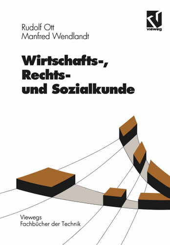 Wirtschafts-, Rechts- und Sozialkunde (Viewegs Fachbücher der Technik) book cover by Rudolf Ott, Manfred Wendlandt