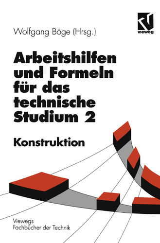 Arbeitshilfen und Formeln für das technische Studium: Konstruktion (Viewegs Fachbücher der Technik) book cover by Alfred Böge
