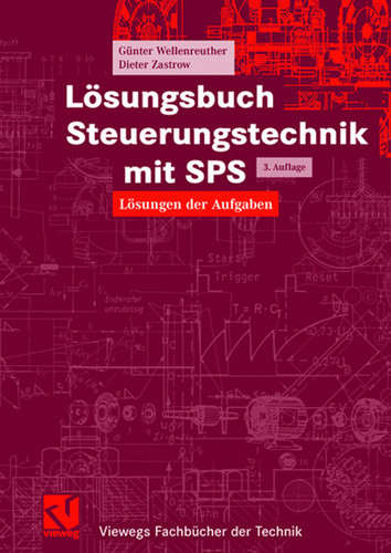 Lösungsbuch Steuerungstechnik mit SPS: Lösungen der Aufgaben (Viewegs Fachbücher der Technik) book cover by Günter Wellenreuther, Dieter Zastrow