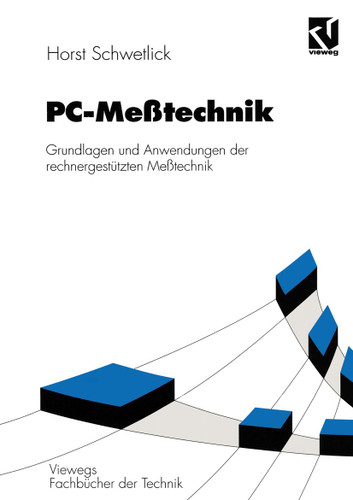 PC-Meßtechnik: Grundlagen und Anwendungen der rechnergestützten Meßtechnik (Viewegs Fachbücher der Technik) book cover by Horst Schwetlick
