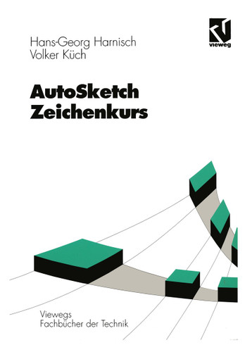 AutoSketch - Zeichenkurs (Viewegs Fachbücher der Technik) book cover by Hans Georg Harnisch, Volker Küch