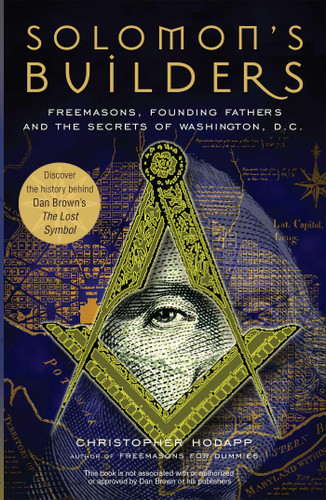 Solomon's Builders: Freemasons, Founding Fathers and the Secrets of Washington D.C. book cover by Christopher Hodapp