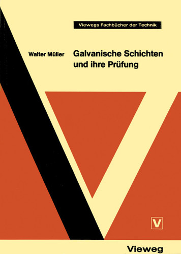 Galvanische Schichten und ihre Prüfung (Viewegs Fachbücher der Technik) book cover by Walter Müller