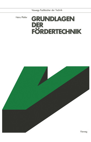 Grundlagen der Fördertechnik (Viewegs Fachbücher der Technik) book cover by Heinz Pfeifer