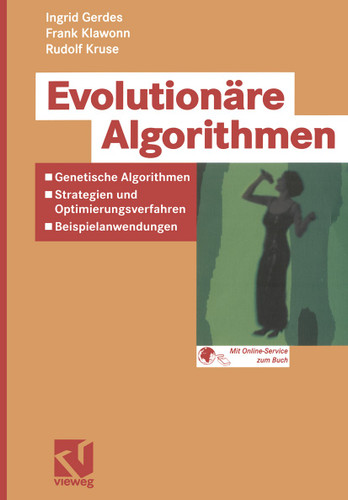 Evolutionäre Algorithmen: Genetische Algorithmen — Strategien und Optimierungsverfahren — Beispielanwendungen (Computational Intelligence) book cover by Ingrid Gerdes, Frank Klawonn, Rudolf Kruse
