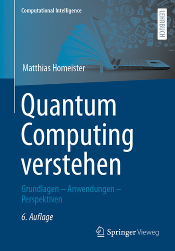 Quantum Computing verstehen: Grundlagen – Anwendungen – Perspektiven (Computational Intelligence) book cover by Matthias Homeister