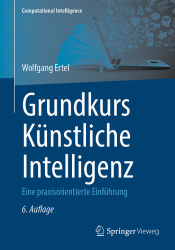 Grundkurs Künstliche Intelligenz: Eine praxisorientierte Einführung (Computational Intelligence) book cover by Wolfgang Ertel