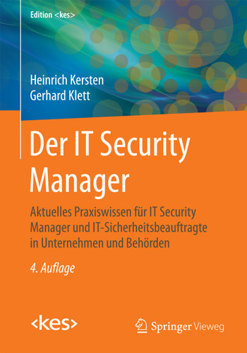 Der IT Security Manager: Aktuelles Praxiswissen für IT Security Manager und IT-Sicherheitsbeauftragte in Unternehmen und Behörden (Edition <kes>) book cover by Heinrich Kersten, Gerhard Klett