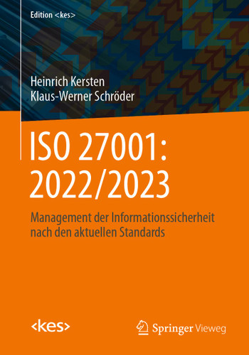 ISO 27001: 2022/2023: Management der Informationssicherheit nach den aktuellen Standards (Edition <kes>) book cover by Heinrich Kersten, Klaus-Werner Schröder