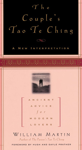 The Couple's Tao Te Ching: Ancient Advice for Modern Lovers book cover by William Martin
