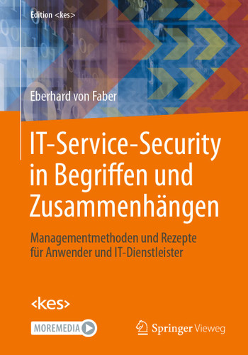 IT-Service-Security in Begriffen und Zusammenhängen: Managementmethoden und Rezepte für Anwender und IT-Dienstleister (Edition <kes>) book cover by Eberhard von Faber