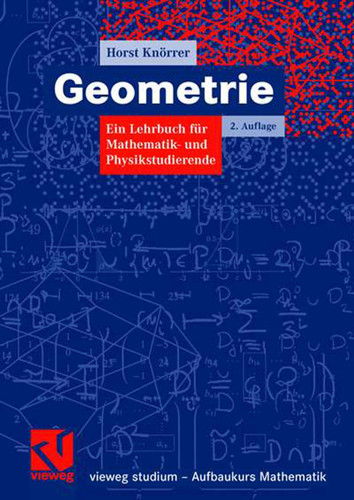 Geometrie: Ein Lehrbuch für Mathematik- und Physikstudierende (vieweg studium; Aufbaukurs Mathematik) book cover by Horst Knörrer