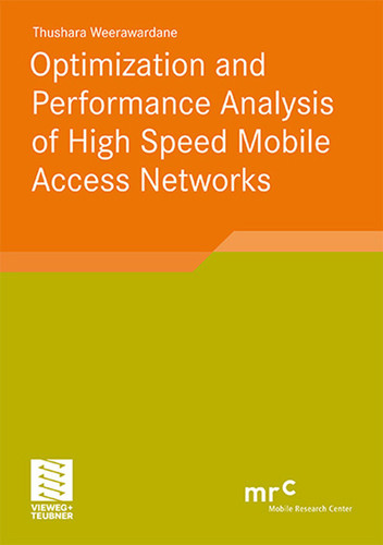 Optimization and Performance Analysis of High Speed Mobile Access Networks (Advanced Studies Mobile Research Center Bremen) book cover by Thushara Weerawardane