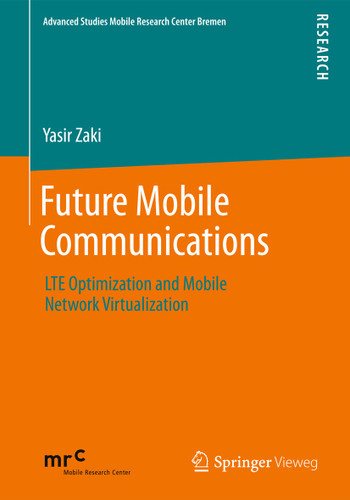 Future Mobile Communications: LTE Optimization and Mobile Network Virtualization (Advanced Studies Mobile Research Center Bremen) book cover by Yasir Zaki